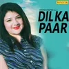 About Dil Ka Paar Song